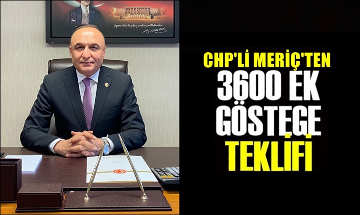 Melih MERİÇ | 28. Dönem CHP Gaziantep Milletvekili - CHP’li Meriç’ten 3600 ek gösterge için kanun teklifi